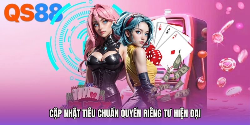 Cập nhật tiêu chuẩn Quyền riêng tư hiện đại
