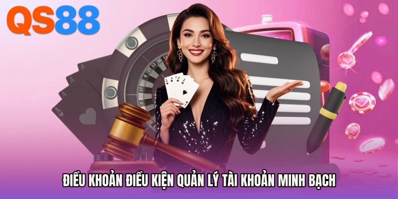 Điều khoản điều kiện quản lý tài khoản minh bạch