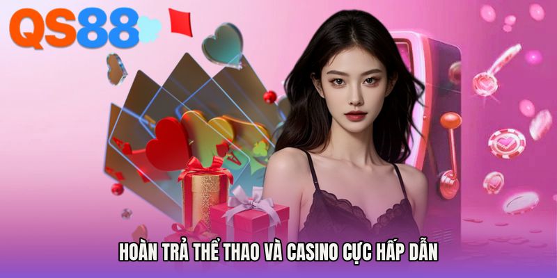 Hoàn trả thể thao và casino cực hấp dẫn