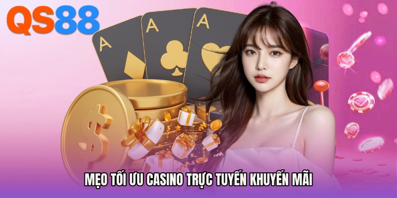 Mẹo tối ưu Casino trực tuyến khuyến mãi