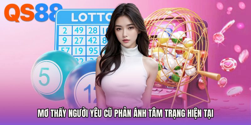 Mơ thấy người yêu cũ phản ánh tâm trạng hiện tại